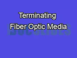 Terminating Fiber Optic Media