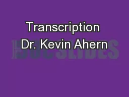 Transcription Dr. Kevin Ahern