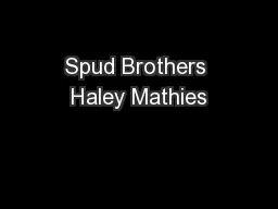 Spud Brothers Haley Mathies
