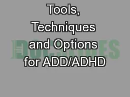 Tools, Techniques and Options for ADD/ADHD