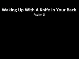 Waking Up With A Knife In Your Back