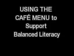 USING THE CAFÉ MENU to Support Balanced Literacy