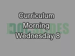 Curriculum Morning Wednesday 8