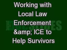 Working with Local Law Enforcement & ICE to Help Survivors