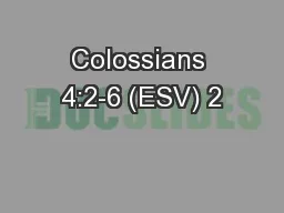 Colossians 4:2-6 (ESV) 2 