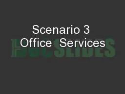 Scenario 3 Office  Services