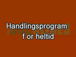Handlingsprogram f or heltid