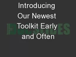 Introducing Our Newest Toolkit Early and Often