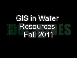 GIS in Water Resources Fall 2011