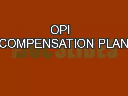 OPI  COMPENSATION PLAN