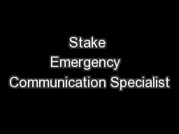 Stake Emergency  Communication Specialist