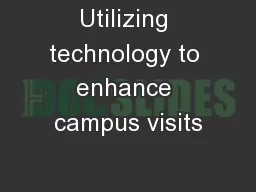 Utilizing technology to enhance campus visits