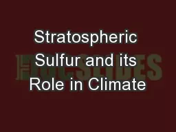 Stratospheric Sulfur and its Role in Climate