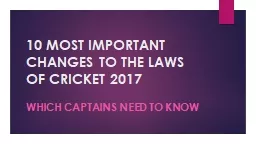 10 MOST IMPORTANT CHANGES TO THE LAWS OF CRICKET 2017