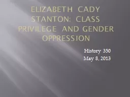 Elizabeth Cady Stanton: Class Privilege and Gender Oppression
