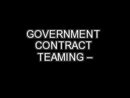 GOVERNMENT CONTRACT TEAMING –