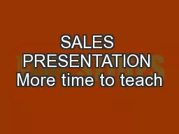 SALES PRESENTATION More time to teach