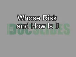 Whose Risk and How Is It