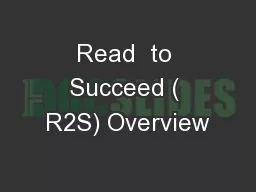 Read  to Succeed ( R2S) Overview