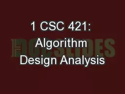 1 CSC 421: Algorithm Design Analysis