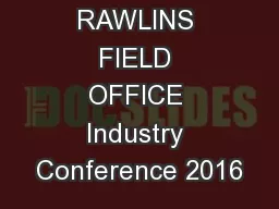 RAWLINS FIELD OFFICE Industry Conference 2016