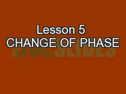 Lesson 5 CHANGE OF PHASE