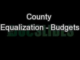 County Equalization - Budgets