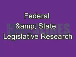 Federal & State  Legislative Research