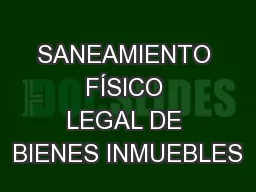 SANEAMIENTO FÍSICO LEGAL DE BIENES INMUEBLES 