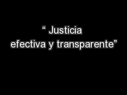 “ Justicia efectiva y transparente”