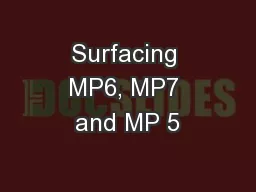 Surfacing MP6, MP7 and MP 5