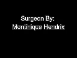Surgeon By: Montinique Hendrix