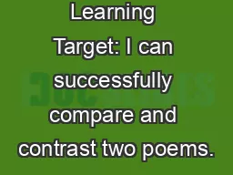Learning Target: I can successfully compare and contrast two poems.