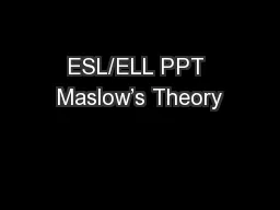 ESL/ELL PPT Maslow’s Theory