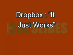 Dropbox : “It Just Works”