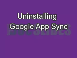 Uninstalling Google App Sync