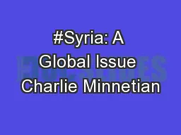 #Syria: A Global Issue Charlie Minnetian
