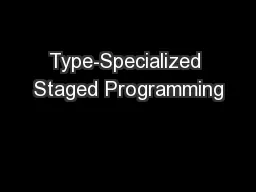 Type-Specialized Staged Programming