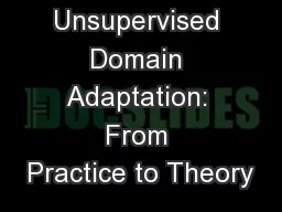 Unsupervised Domain Adaptation: From Practice to Theory