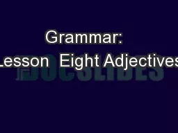 Grammar:  Lesson  Eight Adjectives