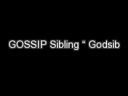 GOSSIP Sibling “ Godsib
