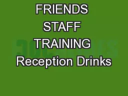 FRIENDS STAFF TRAINING Reception Drinks