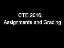 CTE 2016:  Assignments and Grading