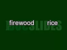 firewood       rice