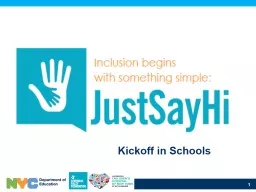 1 Kickoff in Schools What is “Just Say Hi?”