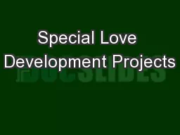 Special Love Development Projects