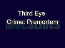 Third Eye Crime: Premortem