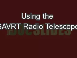 Using the GAVRT Radio Telescope: