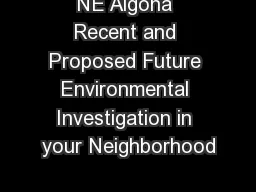 NE Algona Recent and Proposed Future Environmental Investigation in your Neighborhood