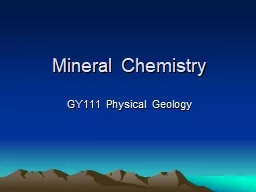 Mineral Chemistry GY111 Physical Geology